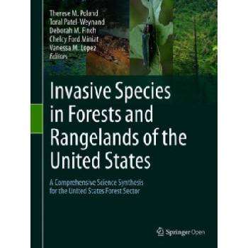 Invasive Species in Forests and Rangelands of the United States | Therese M. Poland, Toral Patel-Weynand, Deborah M. Finch, Chelcy Ford Miniat, Vanessa M. Lopez