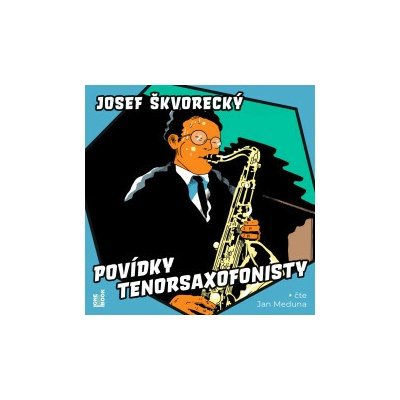 Povídky tenorsaxofonisty - Škvorecký Josef - Meduna Jan