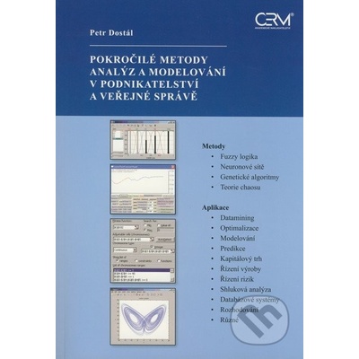 Pokročilé metody analýz a modelování v podnikatelství a veřejné správě - Petr Dostál