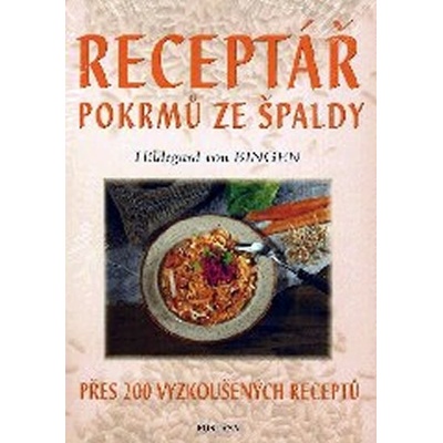Receptář pokrmů ze špaldy - Hildegard von Bingen