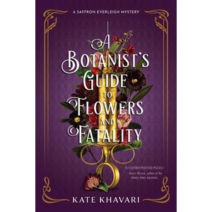 A Botanist's Guide to Flowers and Fatality (ISBN: 9781639106578)