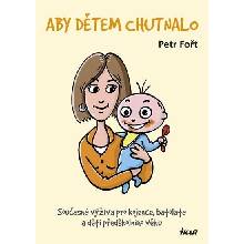 Aby dětem chutnalo - RNDr. Petr Fořt, CSc.