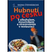 Hubnutí po česku - S alkoholem, moučníkem a stravováním v restauraci