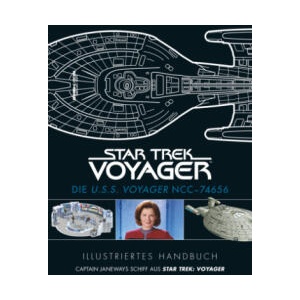 Illustriertes Handbuch: Die U. S. S. Voyager NCC-74656 / Captain Janeways Schiff aus Star Trek: Voyager | diverse, Björn Sülter, Helga Parmiter (ISBN: 9783966589154)