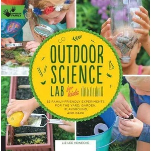 Outdoor Science Lab for Kids | Liz Lee Heinecke (ISBN: 9781631591150)