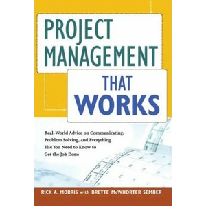 Project Management That Works | Rick A. Morris, Brette MCWHORTER SEMBER (ISBN: 9780814437681)