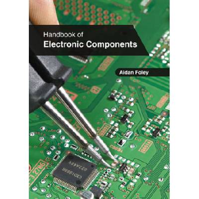 Handbook of Electronic Components | Aidan Foley