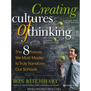 Creating Cultures of Thinking - The 8 Forces We Must Master to Truly Transform Our Schools | Ron Ritchhart (2015)
