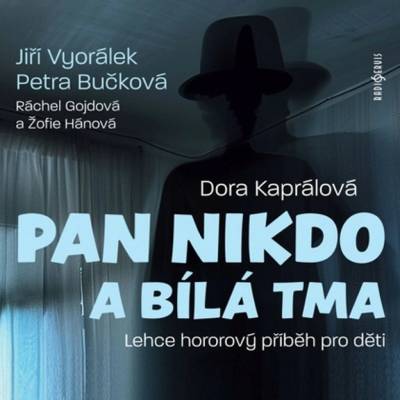Pan Nikdo a bílá tma - Kaprálová - Vyorálek Jiří, Petra Bučková