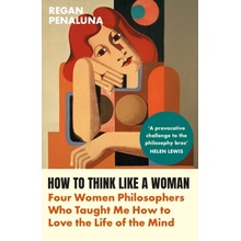 How to Think Like a Woman - Regan Penaluna