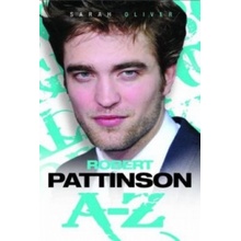 Robert Pattinson A-Z - Sarah Oliver