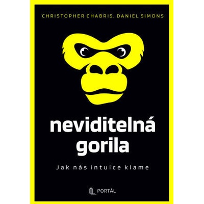 Neviditelná gorila - Jak nás intuice klame | Christopher Chabris, Daniel Simons