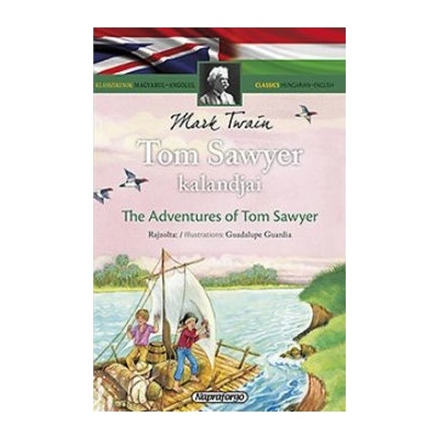 Tom Sawyer kalandjai - Klasszikusok magyarul-angolul
