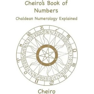 Cheiro's Book of Numbers: Chaldean Numerology Explained (ISBN: 9781957990019)