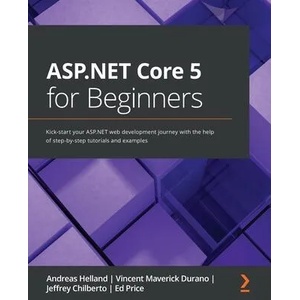 ASP. NET Core 5 for Beginners | Vincent Maverick Durano, Jeffrey Chilberto (ISBN: 9781800567184)