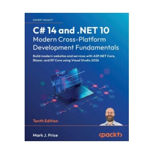C# 14 and . NET 10 - Modern Cross-Platform Development Fundamentals - Tenth Edition (ISBN: 9781836206637)