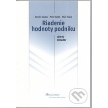 Riadenie hodnoty podniku - zbierka príkladov - Miroslav Jakubec, Peter Kardoš, Milan Kubica