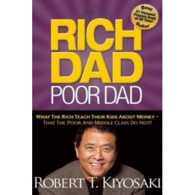 Rich Dad, Poor Dad - Robert T. Kiyosaki