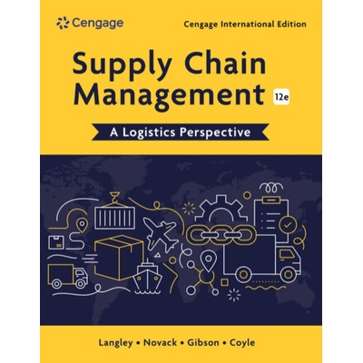 Supply Chain Management - Langley, C. (Pennsylvania State University) a Langley, C. (Georgia Institute of Technology) a Novack, Robert (Penn State University) a Gibson, Brian (Auburn University) a Coy