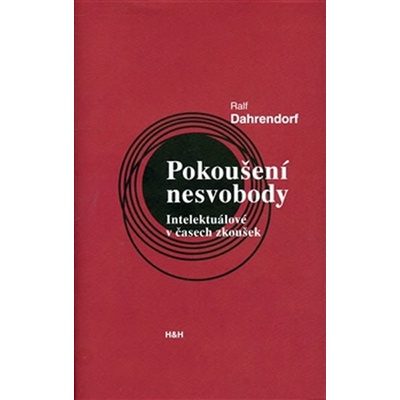 Pokoušení nesvobody - Ralf Dahrendorf