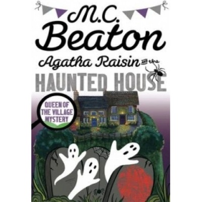 Agatha Raisin and the Haunted House Beaton M. C.