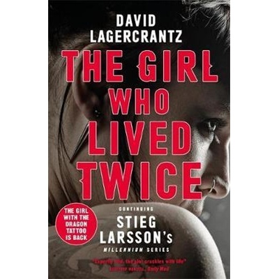 The Girl Who Lived Twice - David Lagercrantz