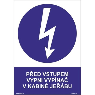 DUKO PŘED VSTUPEM VYPNI VYPÍNAČ V KABINĚ JEŘÁBU Formát: 148 x 210 mm, Materiál: plast 0,5 mm, samolepící vinylová fólie