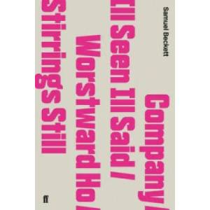 Company / Ill Seen Ill Said / Worstward Ho / Stirrings Still | Samuel Beckett (ISBN: 9780571244737)