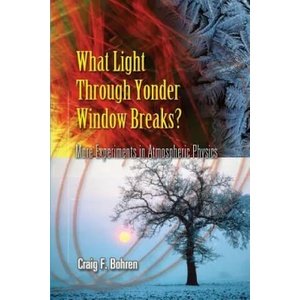 What Light Through Yonder Window Breaks? | Craig F Bohren, David Jones (ISBN: 9780486453361)