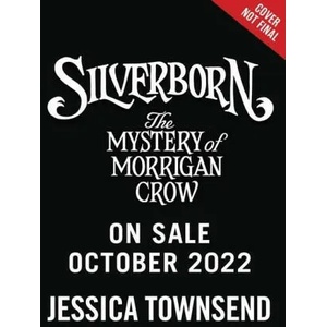 Silverborn: The Mystery of Morrigan Crow (ISBN: 9780316348393)