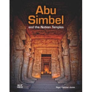 Abu Simbel and the Nubian Temples | Nigel Fletcher-Jones (ISBN: 9789774168789)