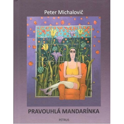 Pravouhlá mandarínka - Peter Michalovič