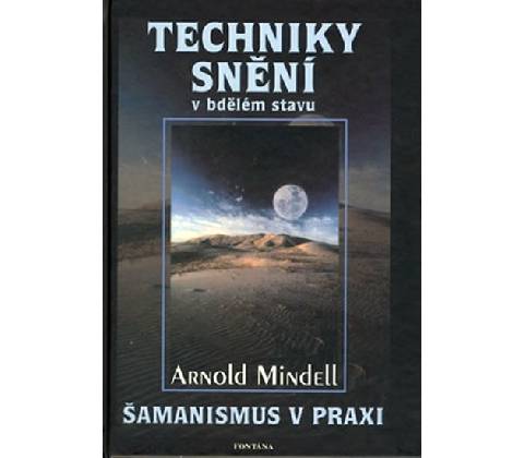 Techniky snění - Arnold Mindell