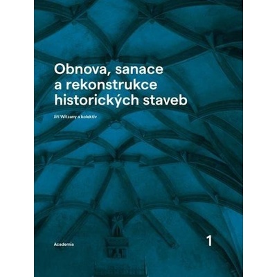 Obnova, sanace a rekonstrukce historických staveb - Jiří Witzany