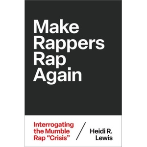 Make Rappers Rap Again (ISBN: 9780197773826)