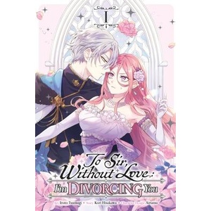 To Sir, Without Love: I'm Divorcing You, Vol. 1 (ISBN: 9798855417258)