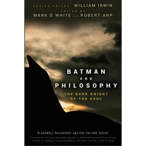 Batman and Philosophy - The Dark Knight of the Soul | Mark D White (ISBN: 9780470270301)