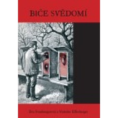 Biče svědomí - Vratislav Effenberger, Eva Švankmajerová
