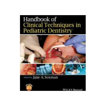 Image 1 of Handbook of Clinical Techniques in Pediatric Dentistry | Jane A. Soxman
