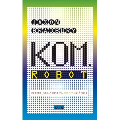 KOM. ROBOT - Jason Bradbury
