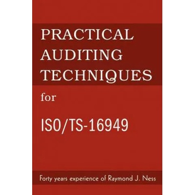 Practical Auditing Techniques for ISO/Ts-16949 | Raymond J Ness