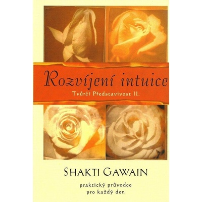 Rozvíjení intuice - Shakti Gawain