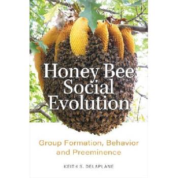 Image 1 of Honey Bee Social Evolution - Group Formation, Behavior and Preeminence | Keith S. Delaplane