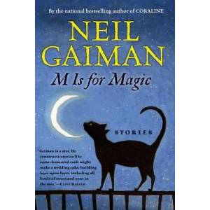 M Is for Magic | Neil Gaiman (2005)