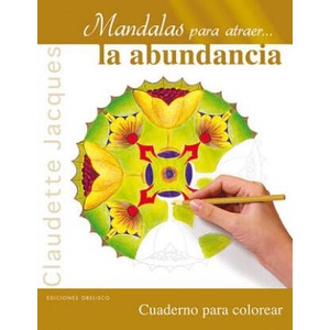 Mandalas Para Atraer. . . La Abundancia | Claudette Jacques (ISBN: 9788497778466)