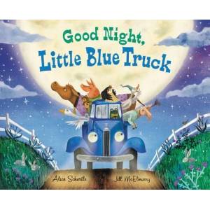 Good Night, Little Blue Truck | Alice Schertle, Jill Mcelmurry (ISBN: 9781328852137)