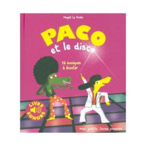 Paco et le Disco, livre sonore | Magali Le Huche (ISBN: 9782075107310)