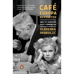 Cafe Europa Revisited | Drakulic, Slavenka (ISBN: 9780143134176)