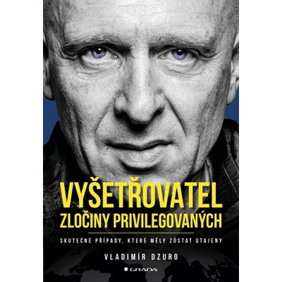 Vyšetřovatel - zločiny privilegovaných - Vladimír Dzuro
