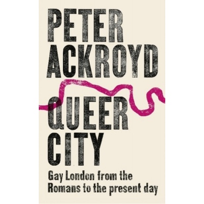Queer City | Peter Ackroyd
